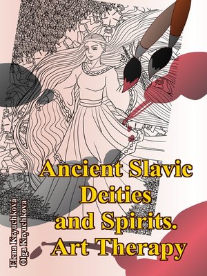 cover image of Ancient Slavic Deities and Spirits. Art Therapy